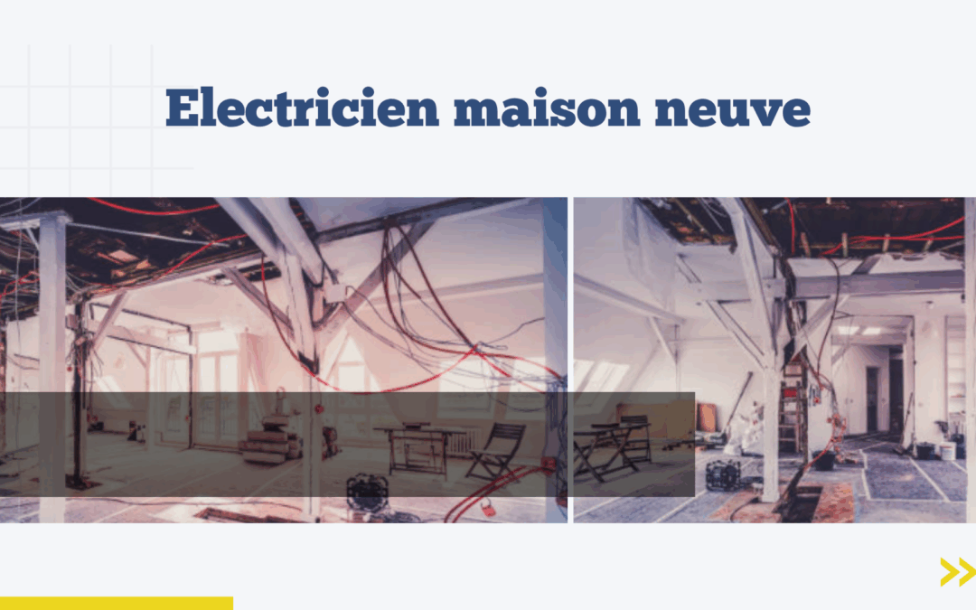 Électricien maison neuve Avignon