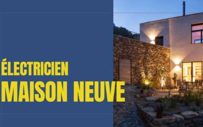 Électricien maison neuve Bagnols-Sur-Cèze