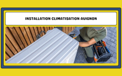 Installation climatisation Avignon