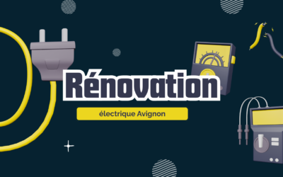 Rénovation électrique Avignon