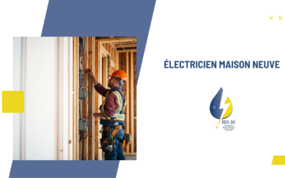 Électricien maison neuve Bagnols-Sur-Cèze