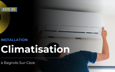 Installation climatisation Bagnols-Sur-Cèze